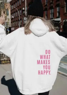 Loose Sport Hoodie Do What Makes You Happy Print Sweatshirt Hoodie Clothing