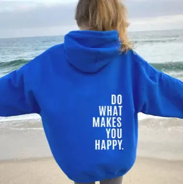 Loose Sport Hoodie Do What Makes You Happy Print Sweatshirt Hoodie Clothing