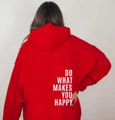 Loose Sport Hoodie Do What Makes You Happy Print Sweatshirt Hoodie Clothing