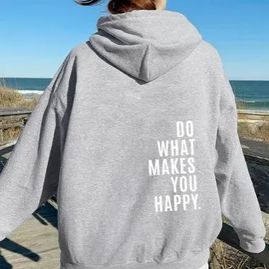 Loose Sport Hoodie Do What Makes You Happy Print Sweatshirt Hoodie Clothing