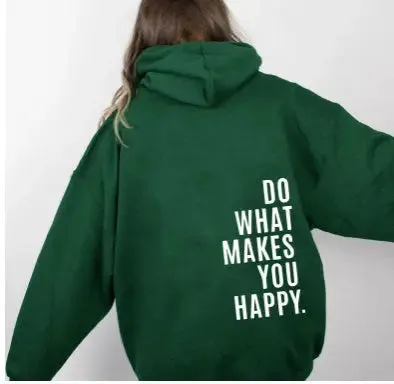 Loose Sport Hoodie Do What Makes You Happy Print Sweatshirt Hoodie Clothing