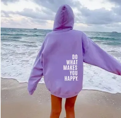 Loose Sport Hoodie Do What Makes You Happy Print Sweatshirt Hoodie Clothing